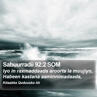 Sabuurradii 92:2 SOM Bible Verse Image