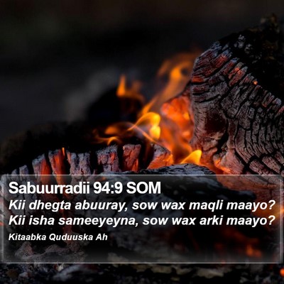Sabuurradii 94:9 SOM Bible Verse Image