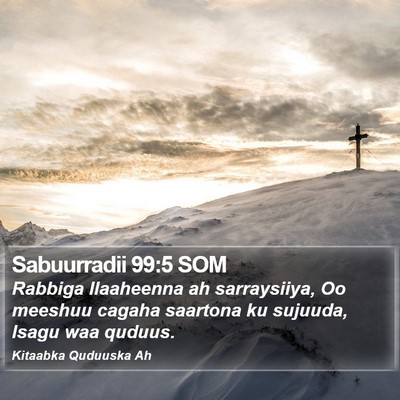 Sabuurradii 99:5 SOM Bible Verse Image