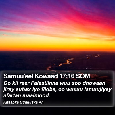 Samuu'eel Kowaad 17:16 SOM Bible Verse Image