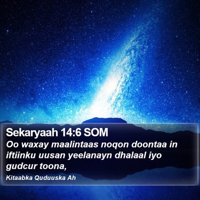 Sekaryaah 14:6 SOM Bible Verse Image