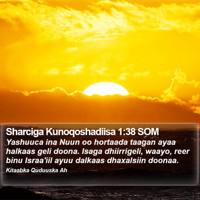 Sharciga Kunoqoshadiisa 1:38 SOM Bible Verse Image