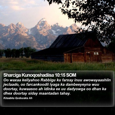 Sharciga Kunoqoshadiisa 10:15 SOM Bible Verse Image