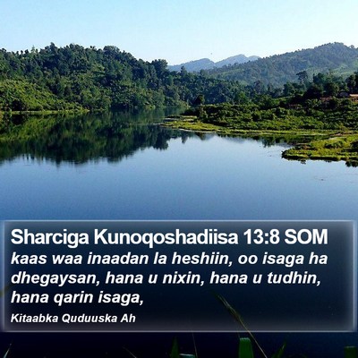 Sharciga Kunoqoshadiisa 13:8 SOM Bible Verse Image