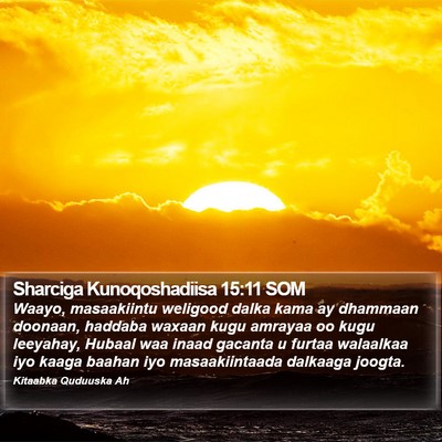 Sharciga Kunoqoshadiisa 15:11 SOM Bible Verse Image