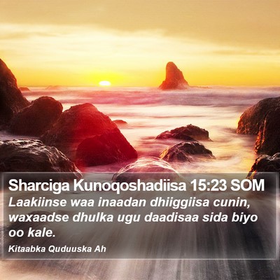 Sharciga Kunoqoshadiisa 15:23 SOM Bible Verse Image
