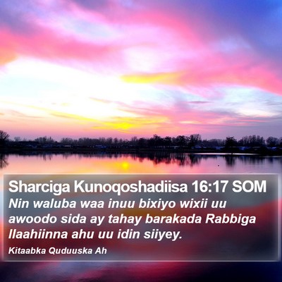 Sharciga Kunoqoshadiisa 16:17 SOM Bible Verse Image