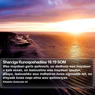 Sharciga Kunoqoshadiisa 16:19 SOM Bible Verse Image