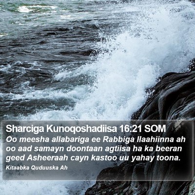 Sharciga Kunoqoshadiisa 16:21 SOM Bible Verse Image