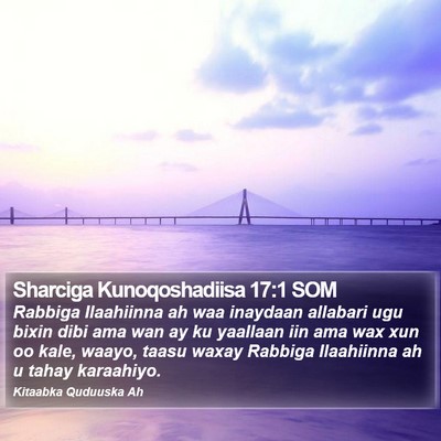 Sharciga Kunoqoshadiisa 17:1 SOM Bible Verse Image