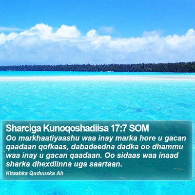 Sharciga Kunoqoshadiisa 17:7 SOM Bible Verse Image