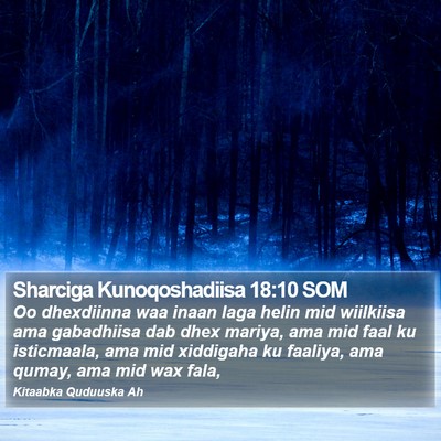 Sharciga Kunoqoshadiisa 18:10 SOM Bible Verse Image