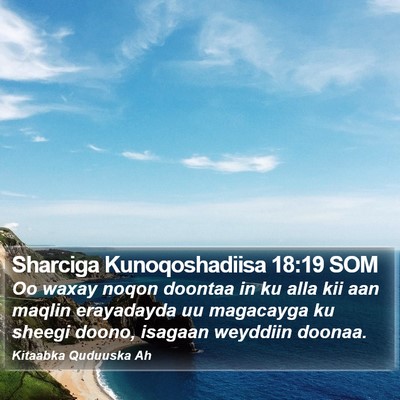 Sharciga Kunoqoshadiisa 18:19 SOM Bible Verse Image