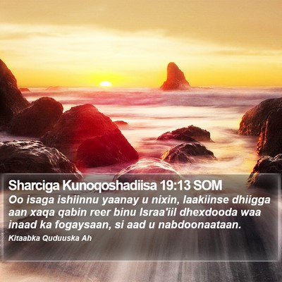 Sharciga Kunoqoshadiisa 19:13 SOM Bible Verse Image