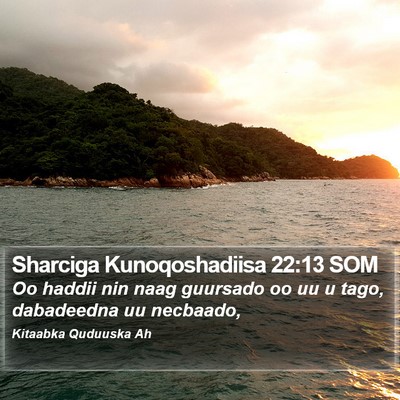 Sharciga Kunoqoshadiisa 22:13 SOM Bible Verse Image