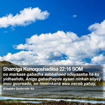 Sharciga Kunoqoshadiisa 22:16 SOM Bible Verse Image