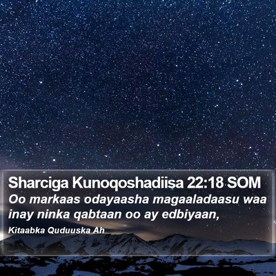 Sharciga Kunoqoshadiisa 22:18 SOM Bible Verse Image
