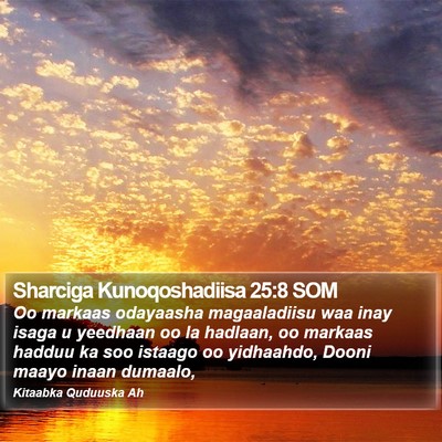 Sharciga Kunoqoshadiisa 25:8 SOM Bible Verse Image