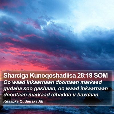 Sharciga Kunoqoshadiisa 28:19 SOM Bible Verse Image