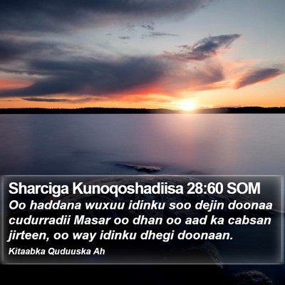 Sharciga Kunoqoshadiisa 28:60 SOM Bible Verse Image