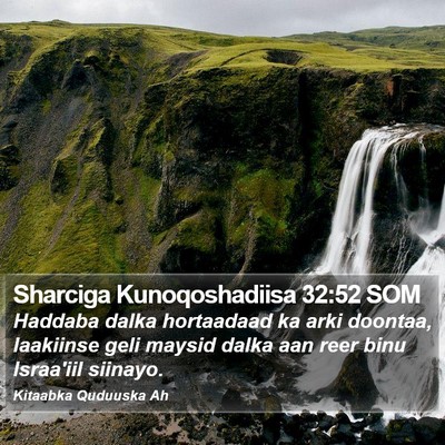 Sharciga Kunoqoshadiisa 32:52 SOM Bible Verse Image