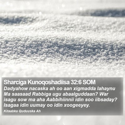 Sharciga Kunoqoshadiisa 32:6 SOM Bible Verse Image