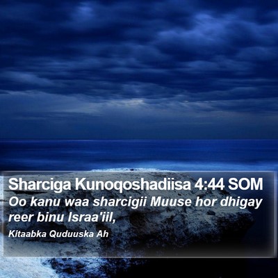 Sharciga Kunoqoshadiisa 4:44 SOM Bible Verse Image