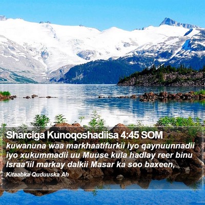 Sharciga Kunoqoshadiisa 4:45 SOM Bible Verse Image