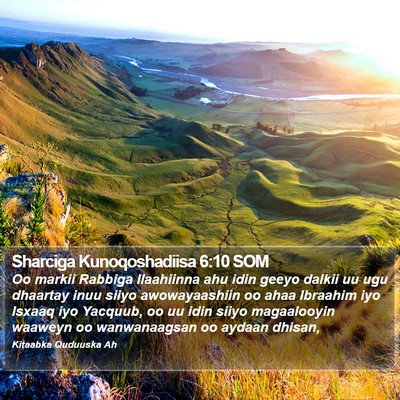 Sharciga Kunoqoshadiisa 6:10 SOM Bible Verse Image
