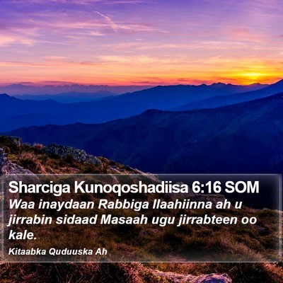 Sharciga Kunoqoshadiisa 6:16 SOM Bible Verse Image