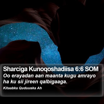 Sharciga Kunoqoshadiisa 6:6 SOM Bible Verse Image