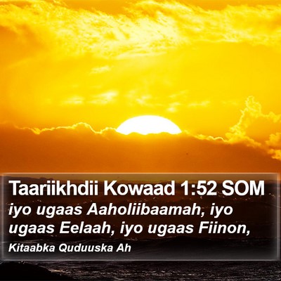 Taariikhdii Kowaad 1:52 SOM Bible Verse Image