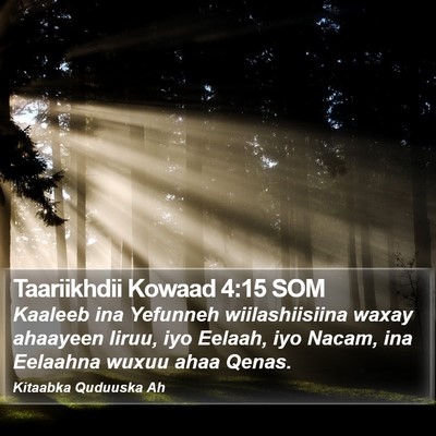 Taariikhdii Kowaad 4:15 SOM Bible Verse Image