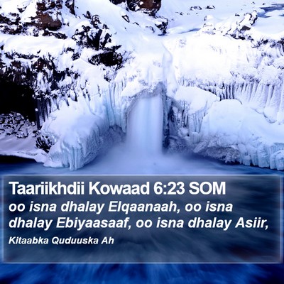 Taariikhdii Kowaad 6:23 SOM Bible Verse Image