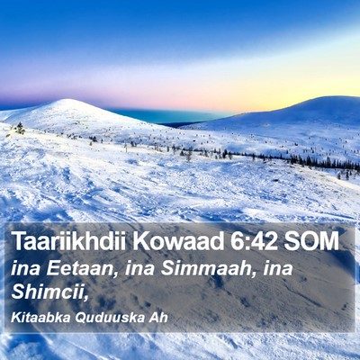 Taariikhdii Kowaad 6:42 SOM Bible Verse Image