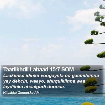 Taariikhdii Labaad 15:7 SOM Bible Verse Image