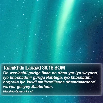 Taariikhdii Labaad 36:18 SOM Bible Verse Image