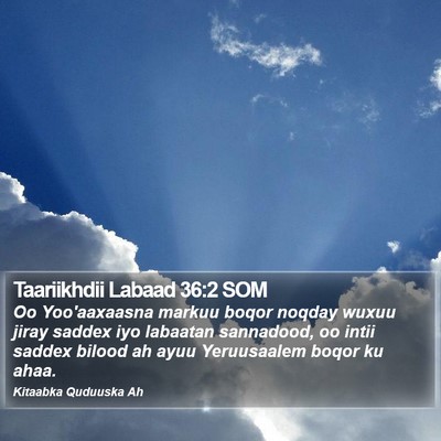 Taariikhdii Labaad 36:2 SOM Bible Verse Image