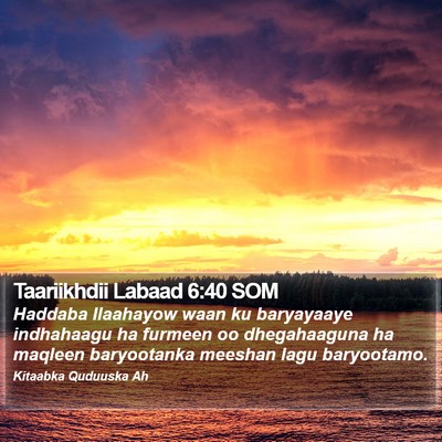 Taariikhdii Labaad 6:40 SOM Bible Verse Image