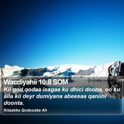 Wacdiyahii 10:8 SOM Bible Verse Image