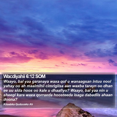 Wacdiyahii 6:12 SOM Bible Verse Image