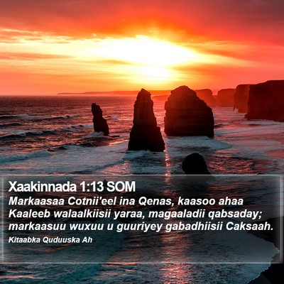 Xaakinnada 1:13 SOM Bible Verse Image