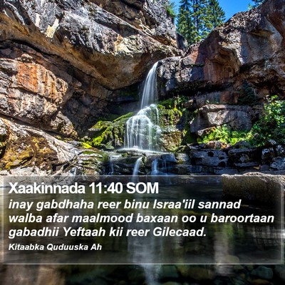 Xaakinnada 11:40 SOM Bible Verse Image