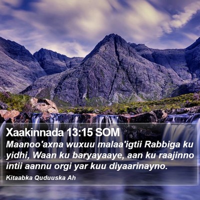 Xaakinnada 13:15 SOM Bible Verse Image