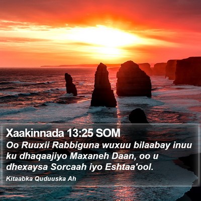 Xaakinnada 13:25 SOM Bible Verse Image