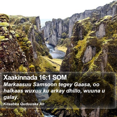 Xaakinnada 16:1 SOM Bible Verse Image