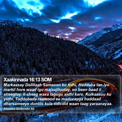 Xaakinnada 16:13 SOM Bible Verse Image