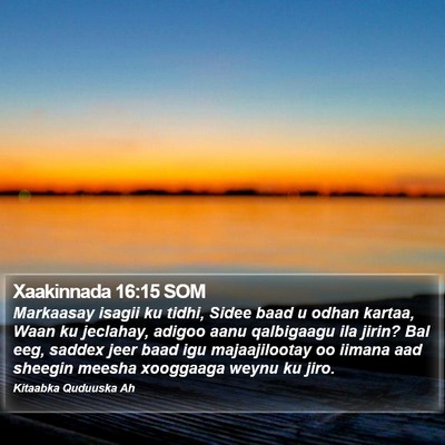 Xaakinnada 16:15 SOM Bible Verse Image