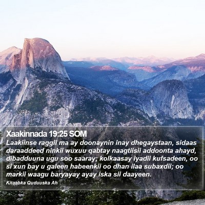 Xaakinnada 19:25 SOM Bible Verse Image