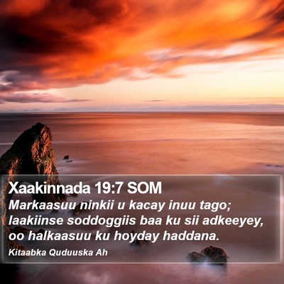 Xaakinnada 19:7 SOM Bible Verse Image
